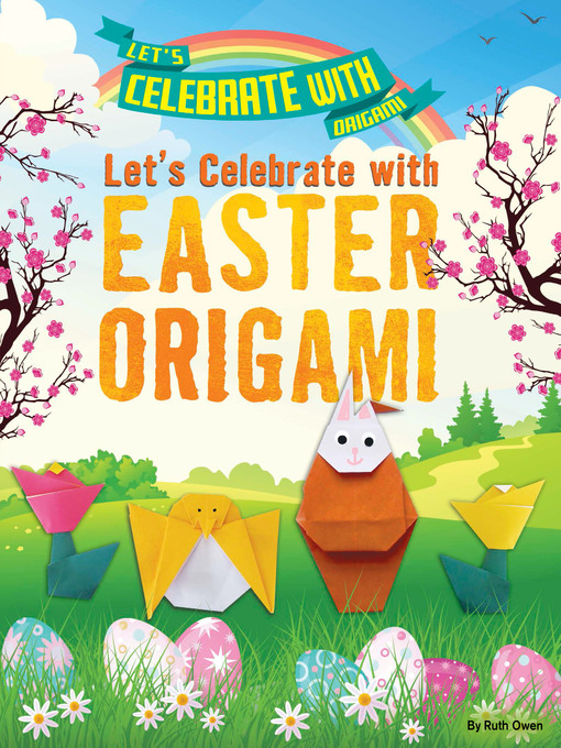 Title details for Let's Celebrate with Easter Origami by Ruth Owen - Available